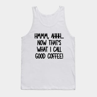 Ahhh, that hits the spot! Tank Top